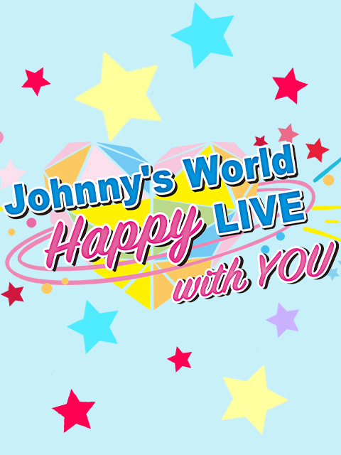 Johnny:#039;s World Happy LIVE with YOU